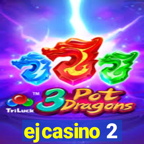 ejcasino 2